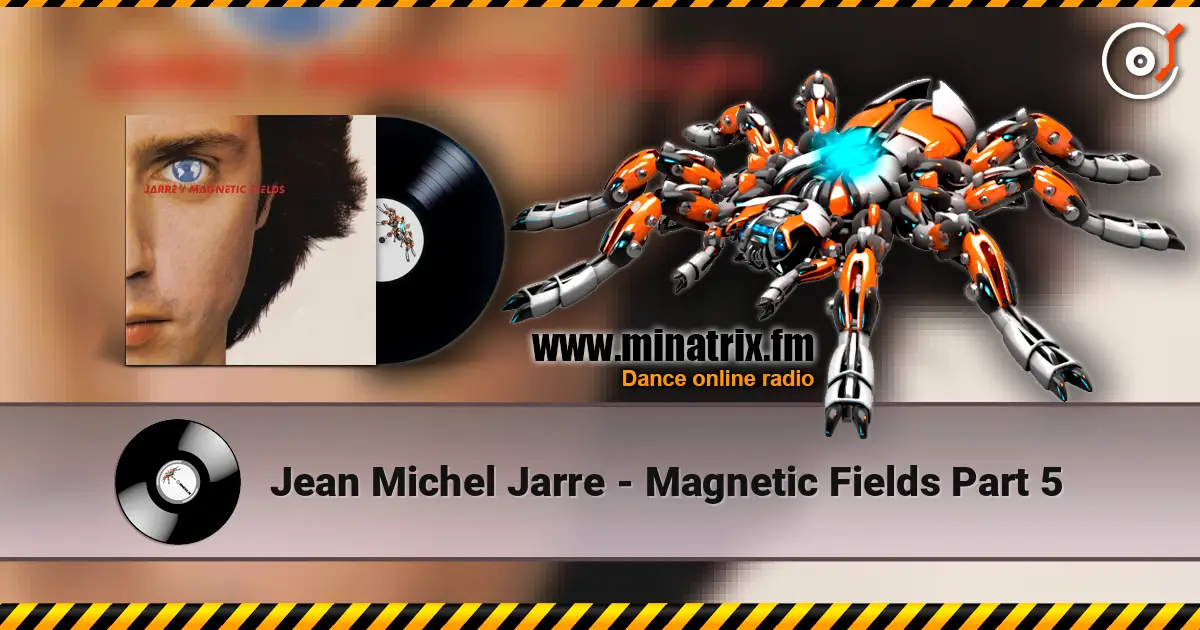 Jean Michel Jarre - Magnetic Fields Part 5 слушать онлайн в высоком качестве | Minatrix.FM