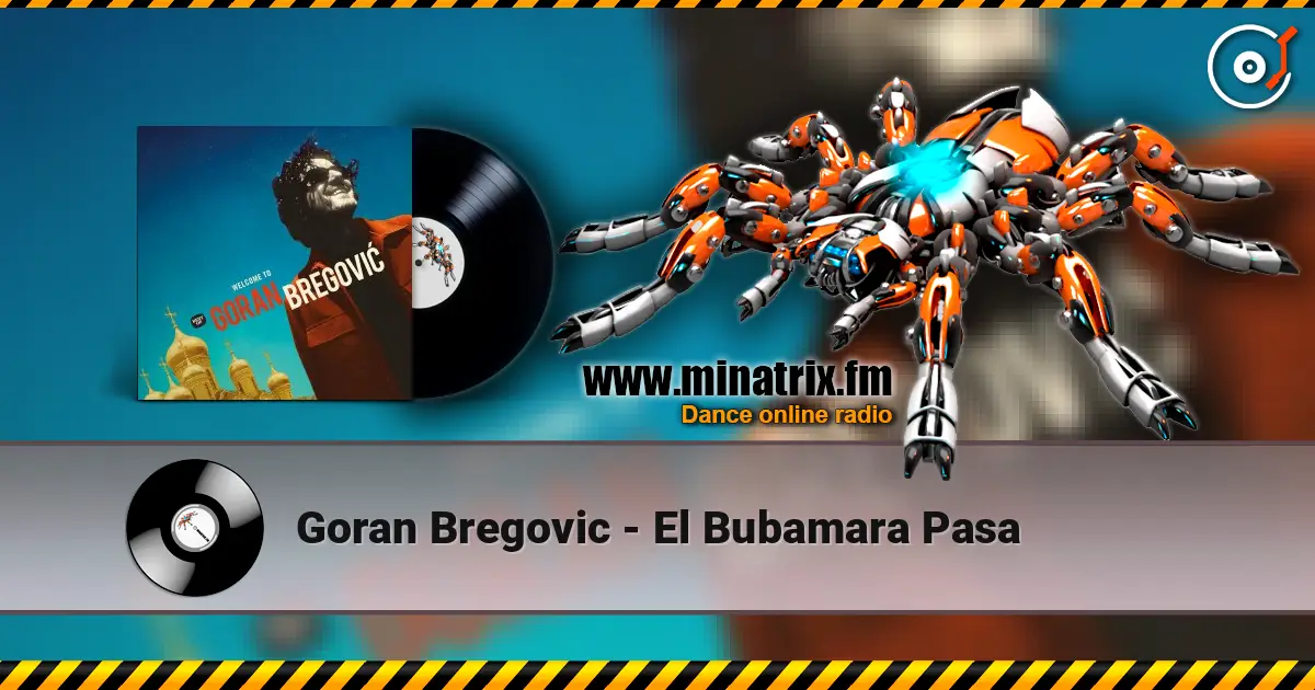 Goran Bregovic - El Bubamara Pasa слушать онлайн в высоком качестве | Minatrix.FM