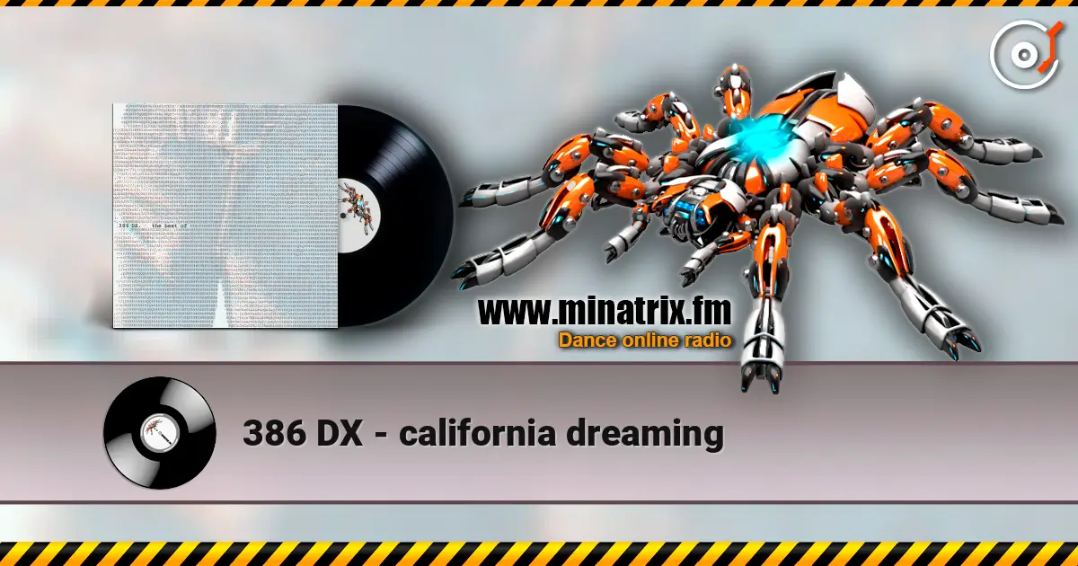 386 DX - california dreaming écouter en ligne en haute qualité | Minatrix.FM