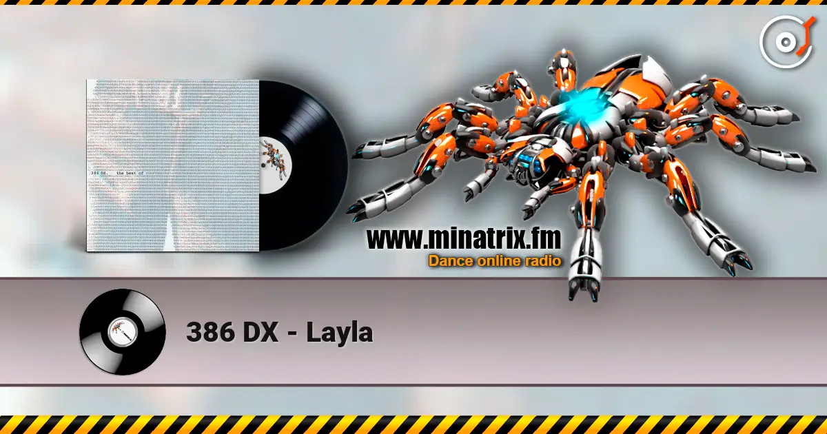 386 DX - Layla online in hoher Qualität hören | Minatrix.FM