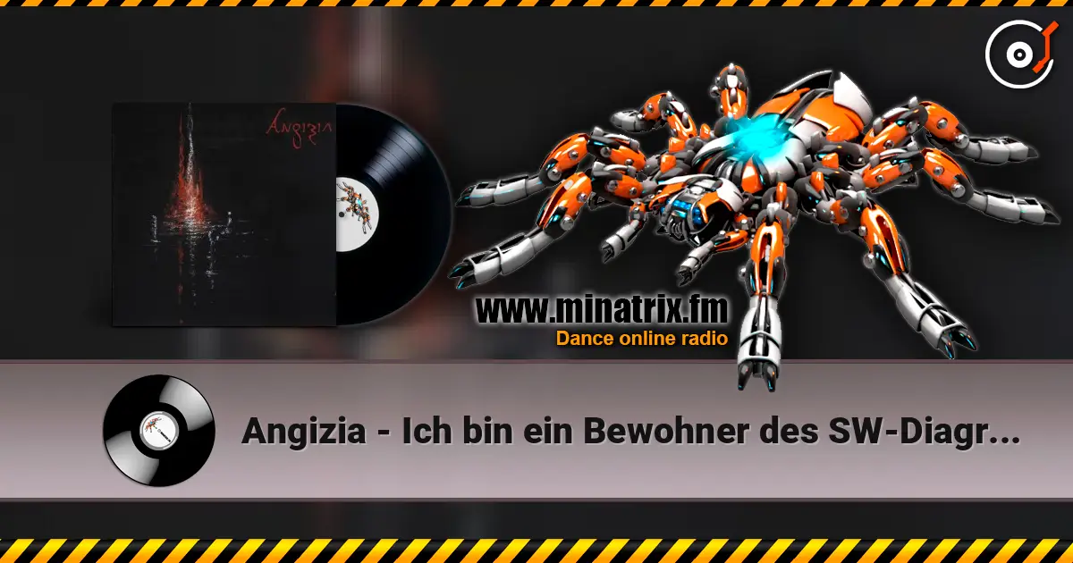 Angizia - Ich bin ein Bewohner des SW-Diagramms слушать онлайн в высоком качестве | Minatrix.FM