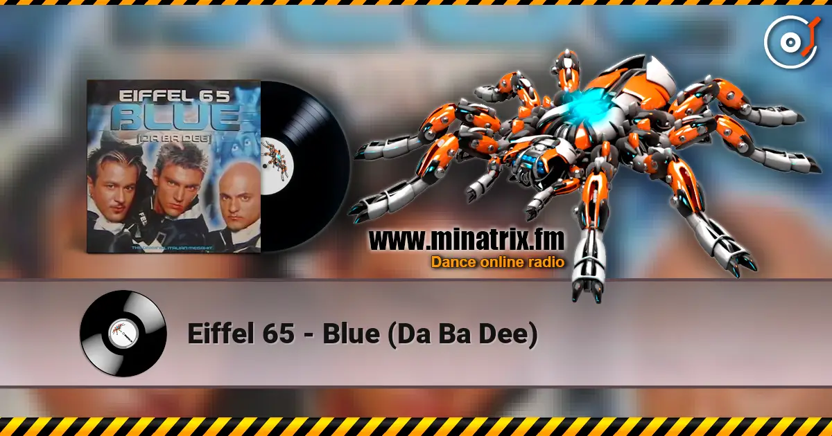 Eiffel 65 - Blue (Da Ba Dee) online in hoher Qualität hören | Minatrix.FM