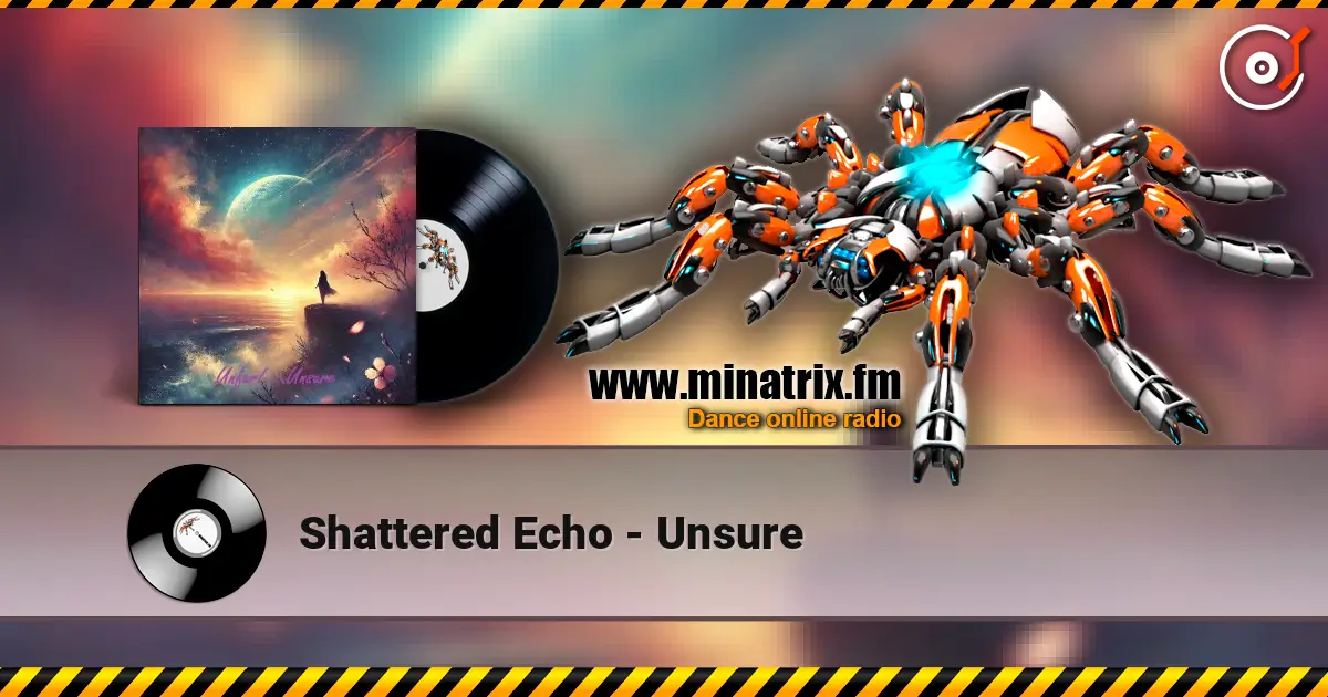 Shattered Echo - Unsure слушать онлайн в высоком качестве | Minatrix.FM