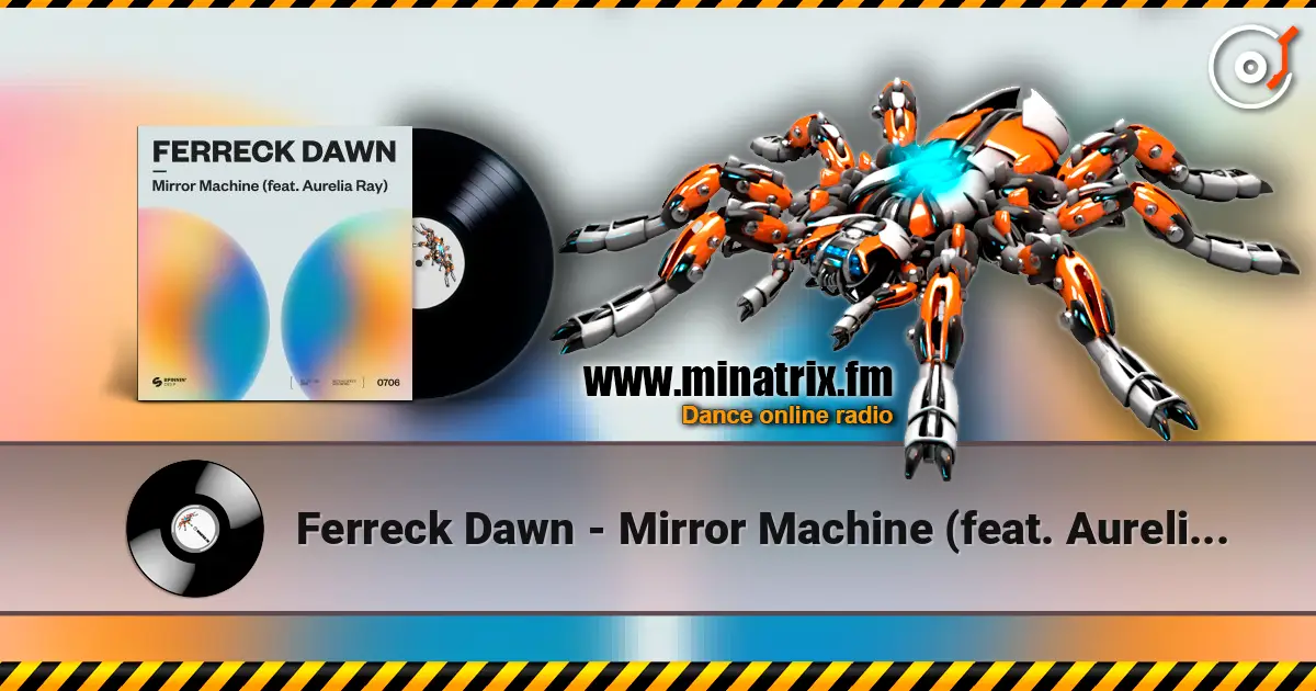 Ferreck Dawn - Mirror Machine (feat. Aurelia Ray) слушать онлайн в высоком качестве | Minatrix.FM
