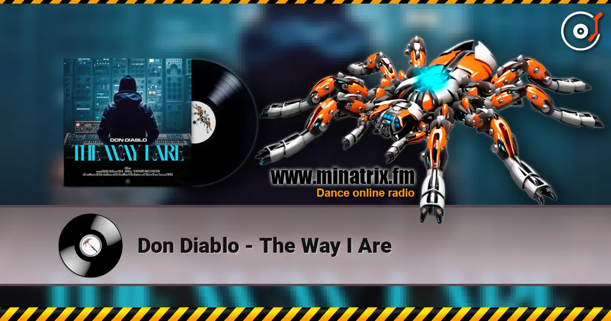 Don Diablo - The Way I Are écouter en ligne en haute qualité | Minatrix.FM