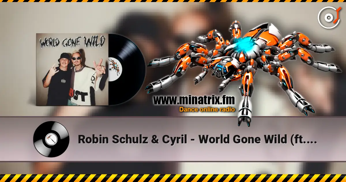 Robin Schulz & Cyril - World Gone Wild (ft. Sam Martin) escuchar en línea en alta calidad | Minatrix.FM