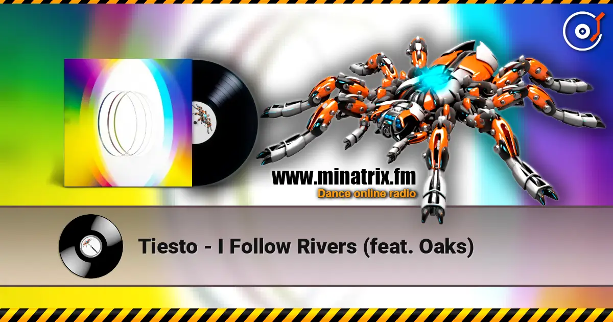 Tiesto - I Follow Rivers (feat. Oaks) слушать онлайн в высоком качестве | Minatrix.FM
