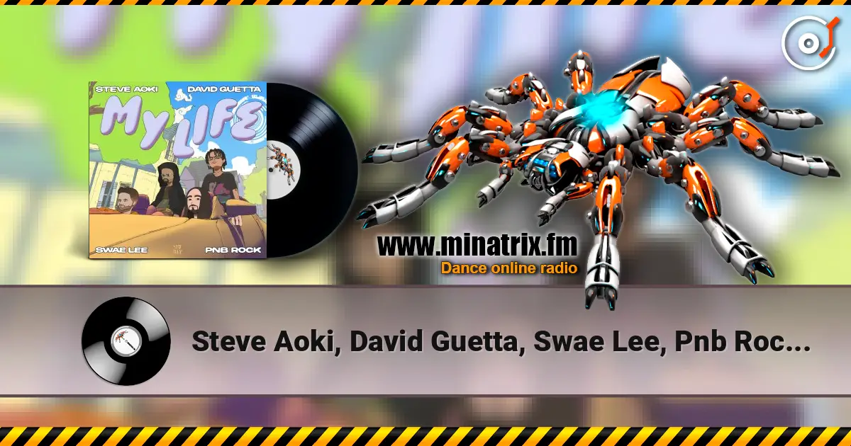 Steve Aoki, David Guetta, Swae Lee, Pnb Rock - My Life écouter en ligne en haute qualité | Minatrix.FM