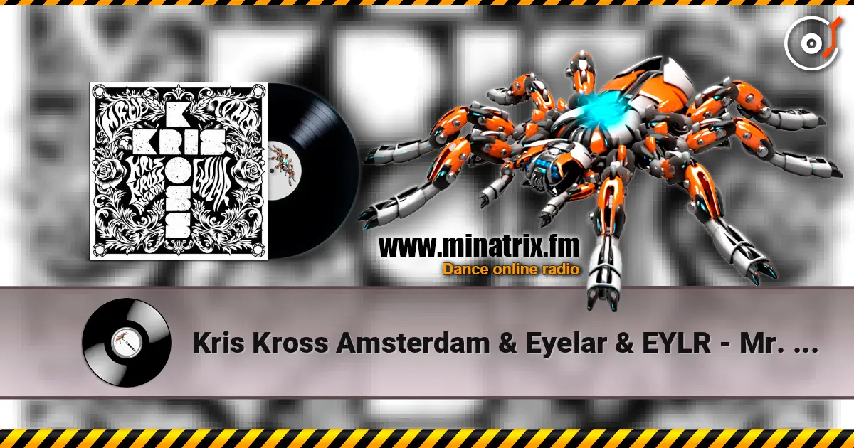 Kris Kross Amsterdam & Eyelar & EYLR - Mr. Lie To Me слушать онлайн в высоком качестве | Minatrix.FM