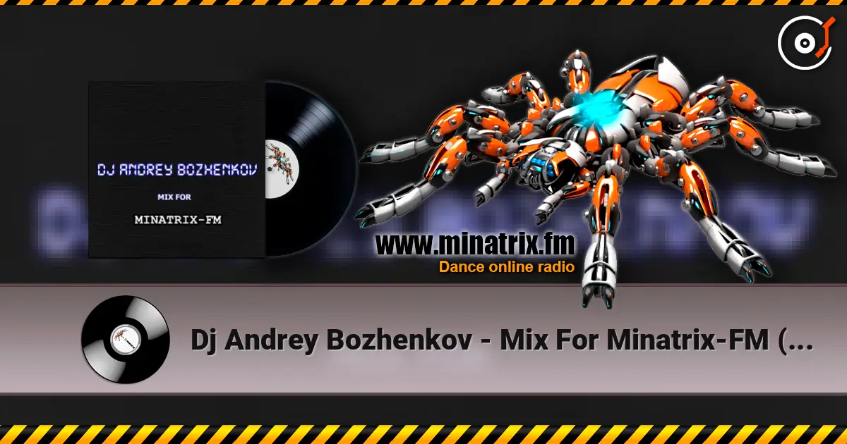 Dj Andrey Bozhenkov - Mix For Minatrix-FM (Vol.02) escuchar en línea en alta calidad | Minatrix.FM