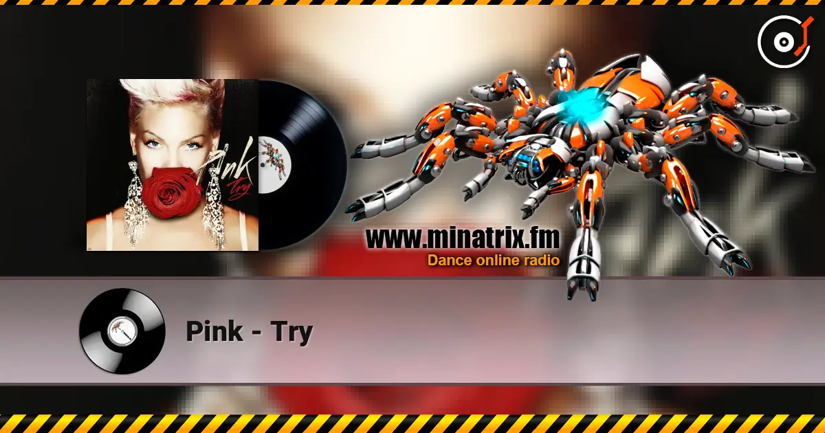 Pink - Try 在线收听高音质 | Minatrix.FM