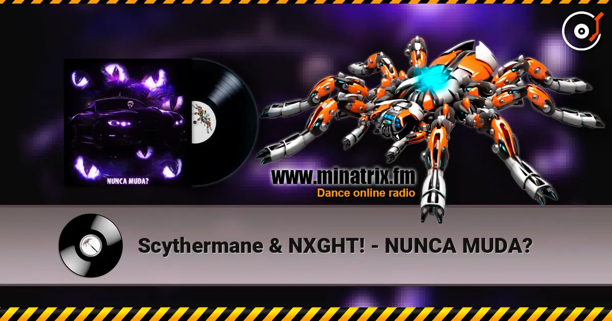 Scythermane & NXGHT! - NUNCA MUDA? слушать онлайн в высоком качестве | Minatrix.FM