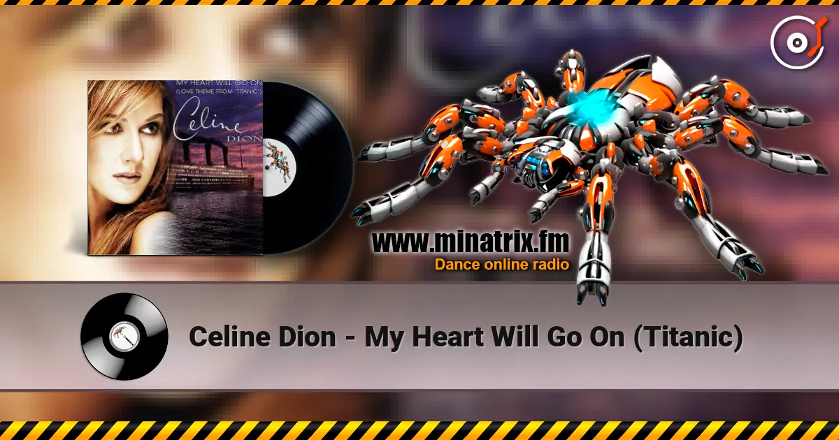 Celine Dion - My Heart Will Go On (Titanic) listen online in high quality | Minatrix.FM