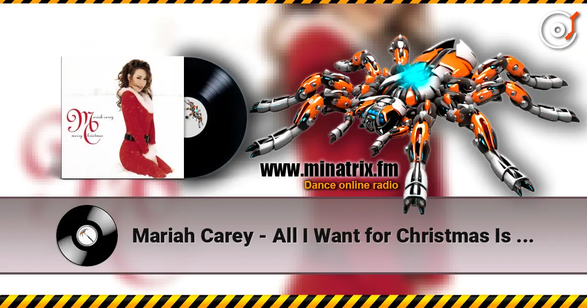 Mariah Carey - All I Want for Christmas Is You 在线收听高音质 | Minatrix.FM