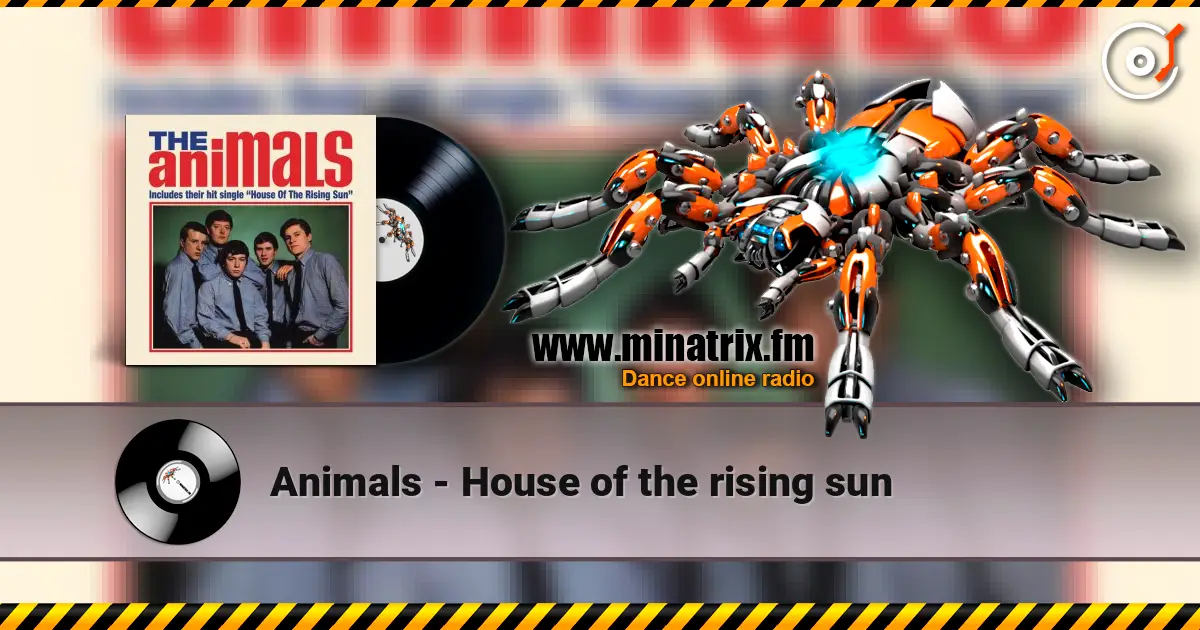 Animals - House of the rising sun online in hoher Qualität hören | Minatrix.FM