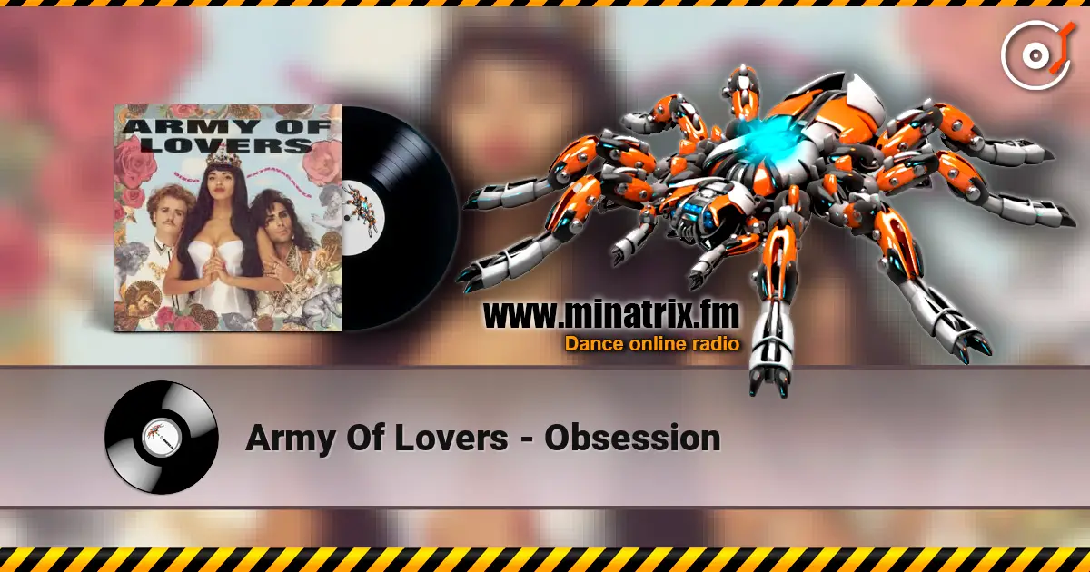 Army Of Lovers - Obsession online in hoher Qualität hören | Minatrix.FM