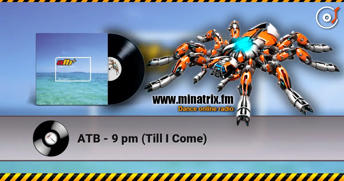 ATB - 9 pm (Till I Come) online in hoher Qualität hören | Minatrix.FM