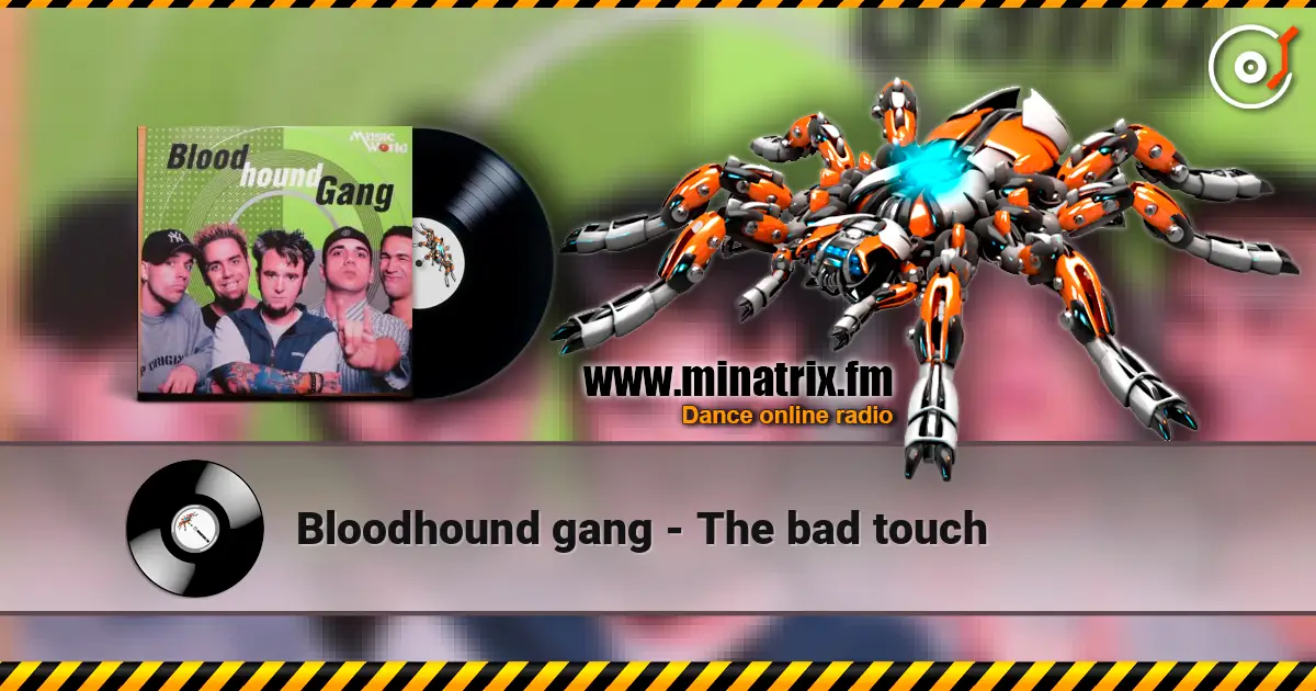 Bloodhound gang - The bad touch écouter en ligne en haute qualité | Minatrix.FM
