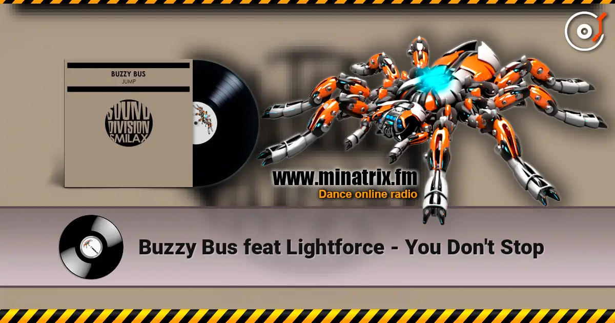 Buzzy Bus feat Lightforce - You Don't Stop online in hoher Qualität hören | Minatrix.FM