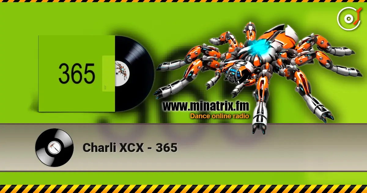 Charli XCX - 365 écouter en ligne en haute qualité | Minatrix.FM