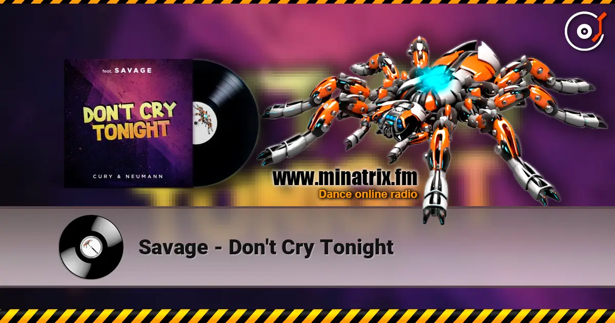Savage - Don't Cry Tonight écouter en ligne en haute qualité | Minatrix.FM