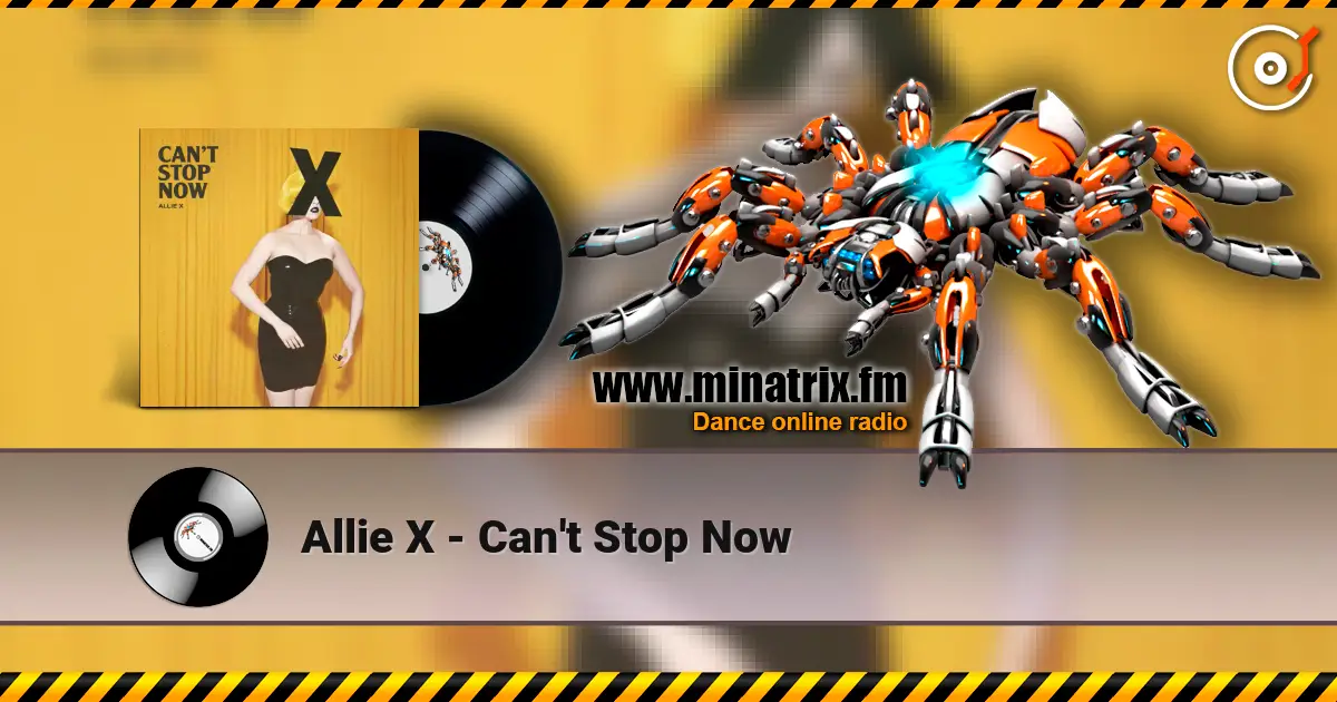 Allie X - Can't Stop Now слухати онлайн у високій якості | Minatrix.FM