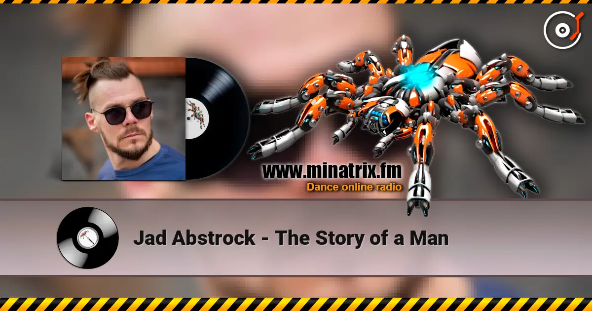 Jad Abstrock - The Story of a Man online in hoher Qualität hören | Minatrix.FM