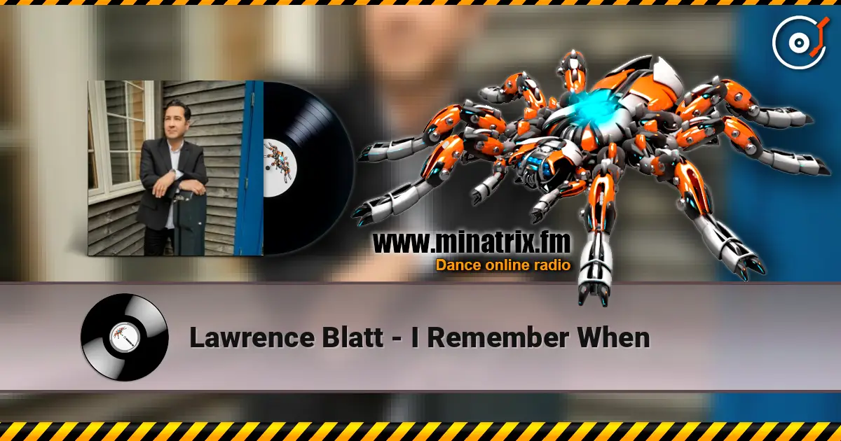 Lawrence Blatt - I Remember When 在线收听高音质 | Minatrix.FM