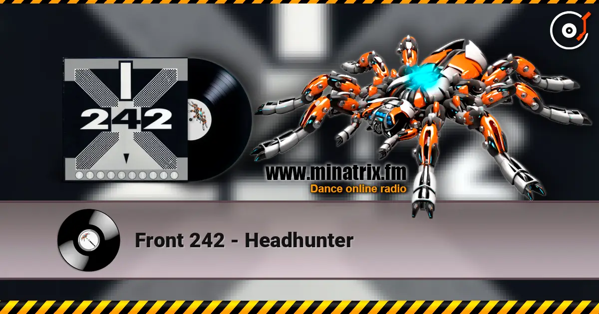 Front 242 - Headhunter écouter en ligne en haute qualité | Minatrix.FM
