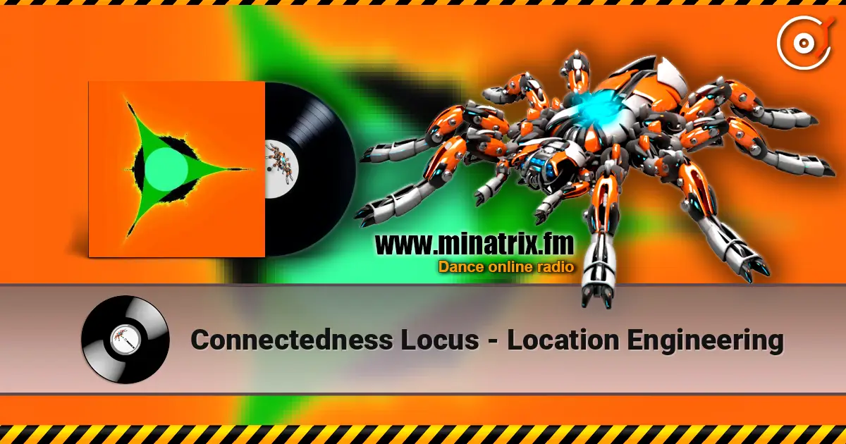 Connectedness Locus - Location Engineering слушать онлайн в высоком качестве | Minatrix.FM