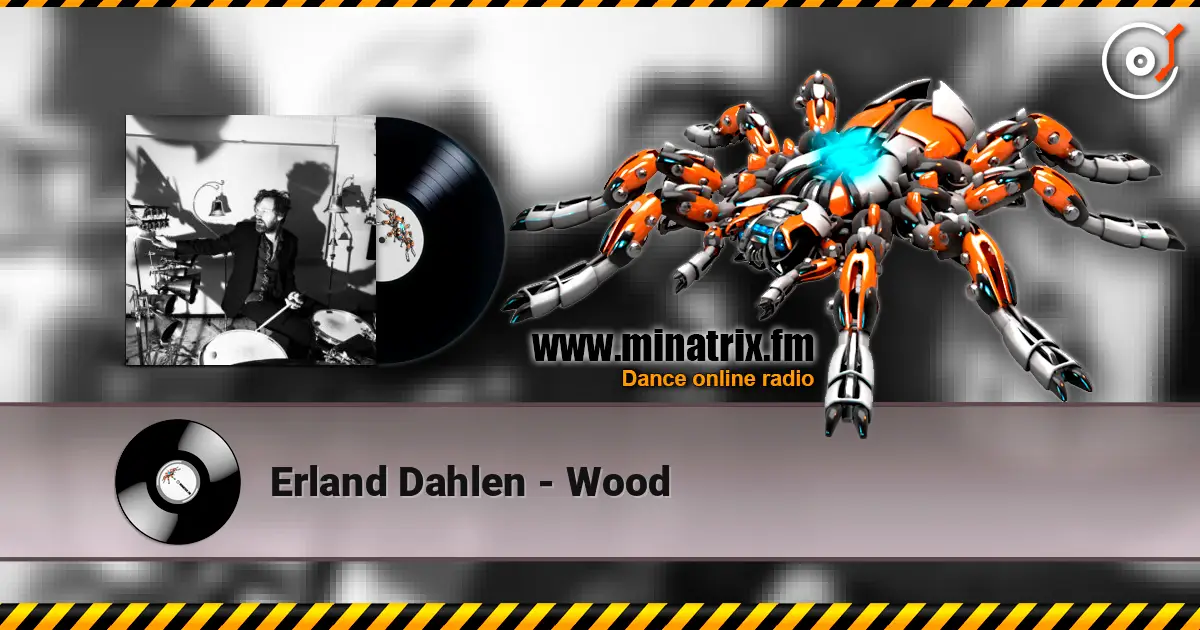 Erland Dahlen - Wood слушать онлайн в высоком качестве | Minatrix.FM