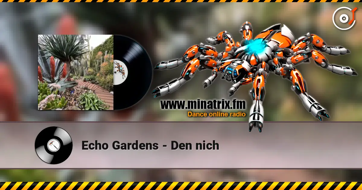 Echo Gardens - Den nich слушать онлайн в высоком качестве | Minatrix.FM