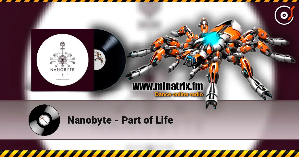 Nanobyte - Part of Life слушать онлайн в высоком качестве | Minatrix.FM