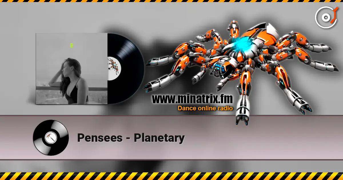 Pensees - Planetary слушать онлайн в высоком качестве | Minatrix.FM