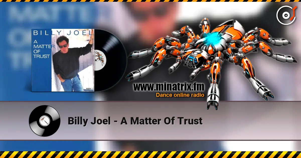 Billy Joel - A Matter Of Trust écouter en ligne en haute qualité | Minatrix.FM