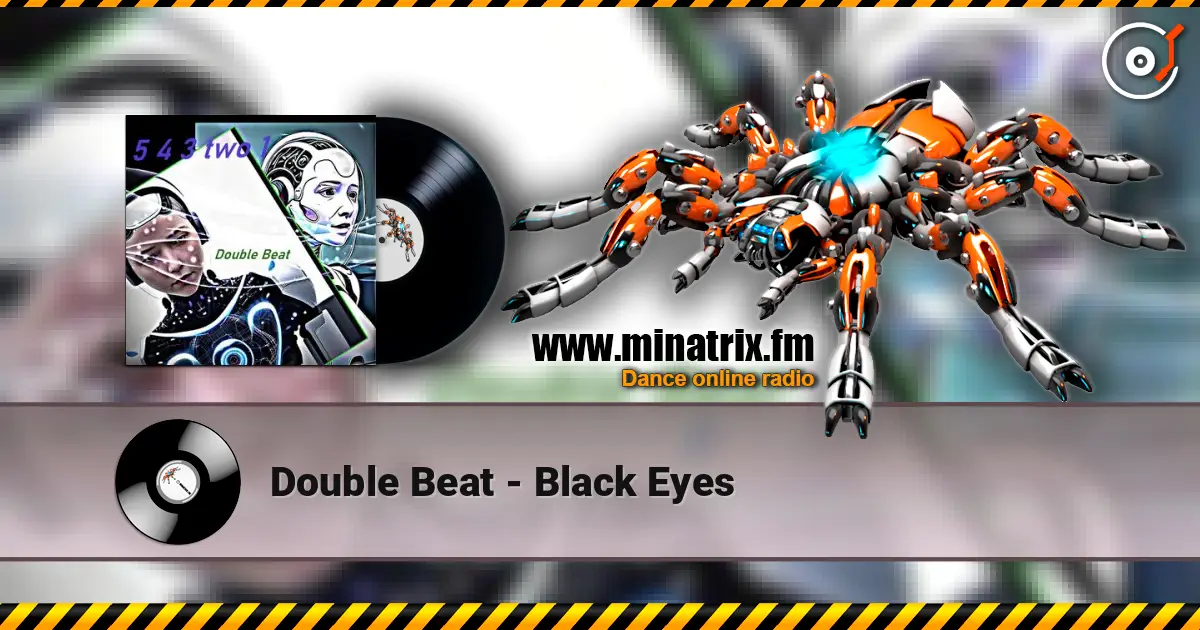 Double Beat - Black Eyes online in hoher Qualität hören | Minatrix.FM