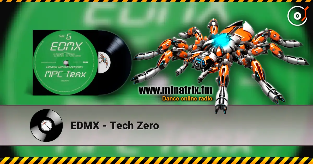 EDMX - Tech Zero 在线收听高音质 | Minatrix.FM