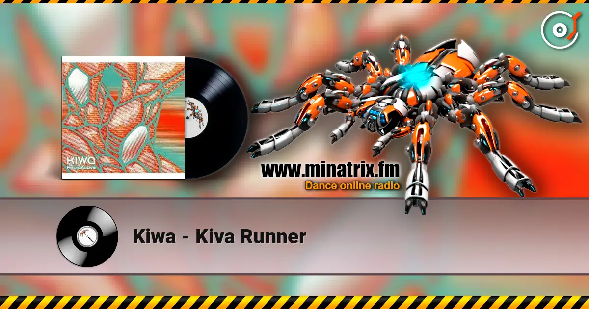 Kiwa - Kiva Runner online in hoher Qualität hören | Minatrix.FM