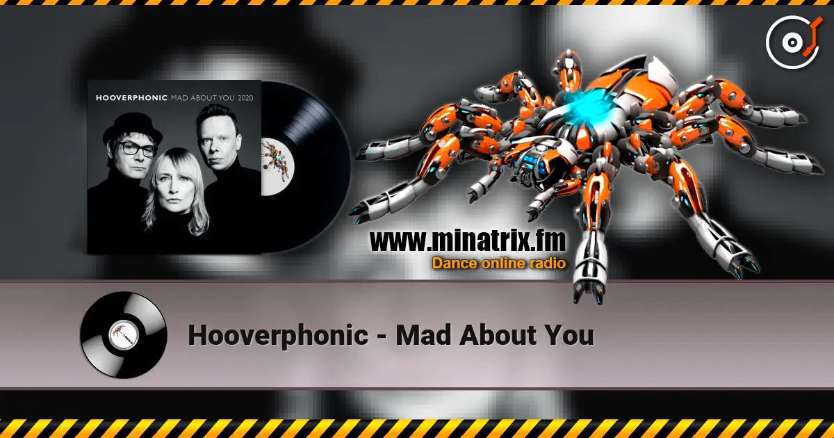 Hooverphonic - Mad About You online in hoher Qualität hören | Minatrix.FM