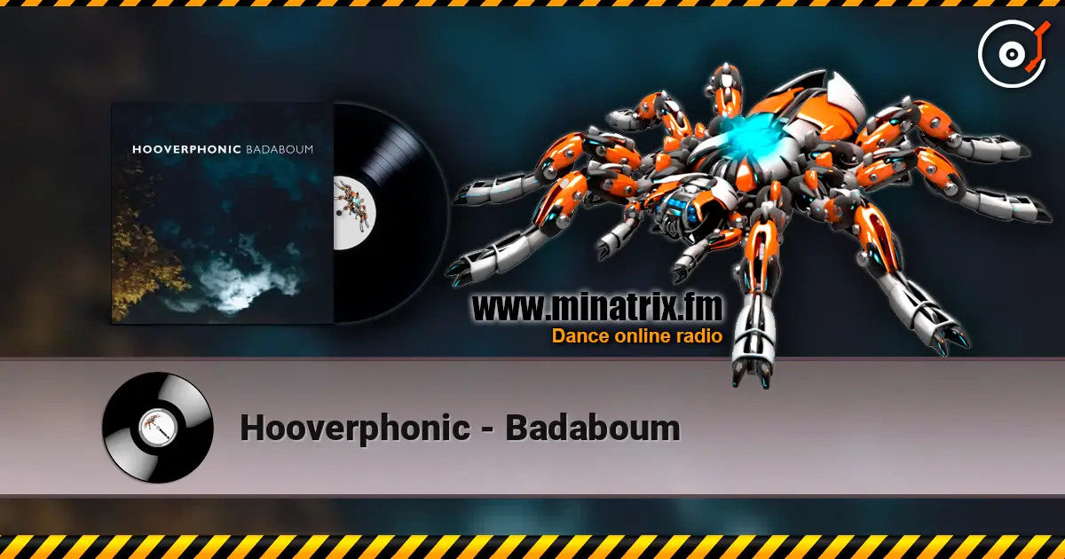 Hooverphonic - Badaboum online in hoher Qualität hören | Minatrix.FM