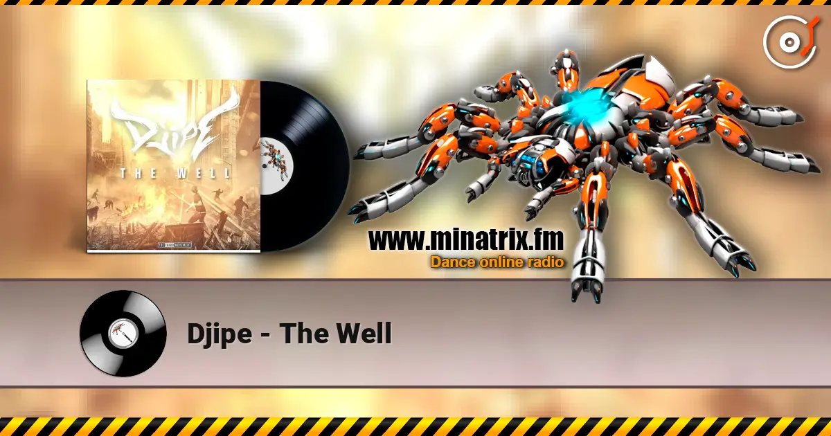 Djipe - The Well escuchar en línea en alta calidad | Minatrix.FM