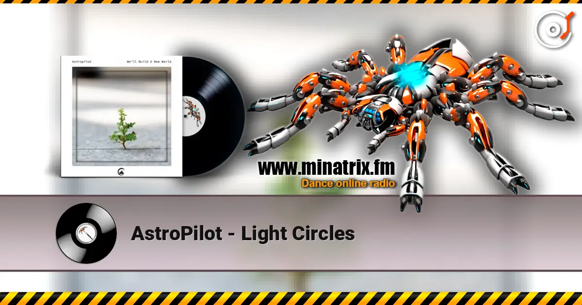 AstroPilot - Light Circles listen online in high quality | Minatrix.FM
