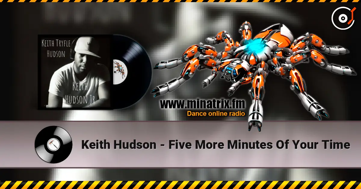 Keith Hudson - Five More Minutes Of Your Time слушать онлайн в высоком качестве | Minatrix.FM