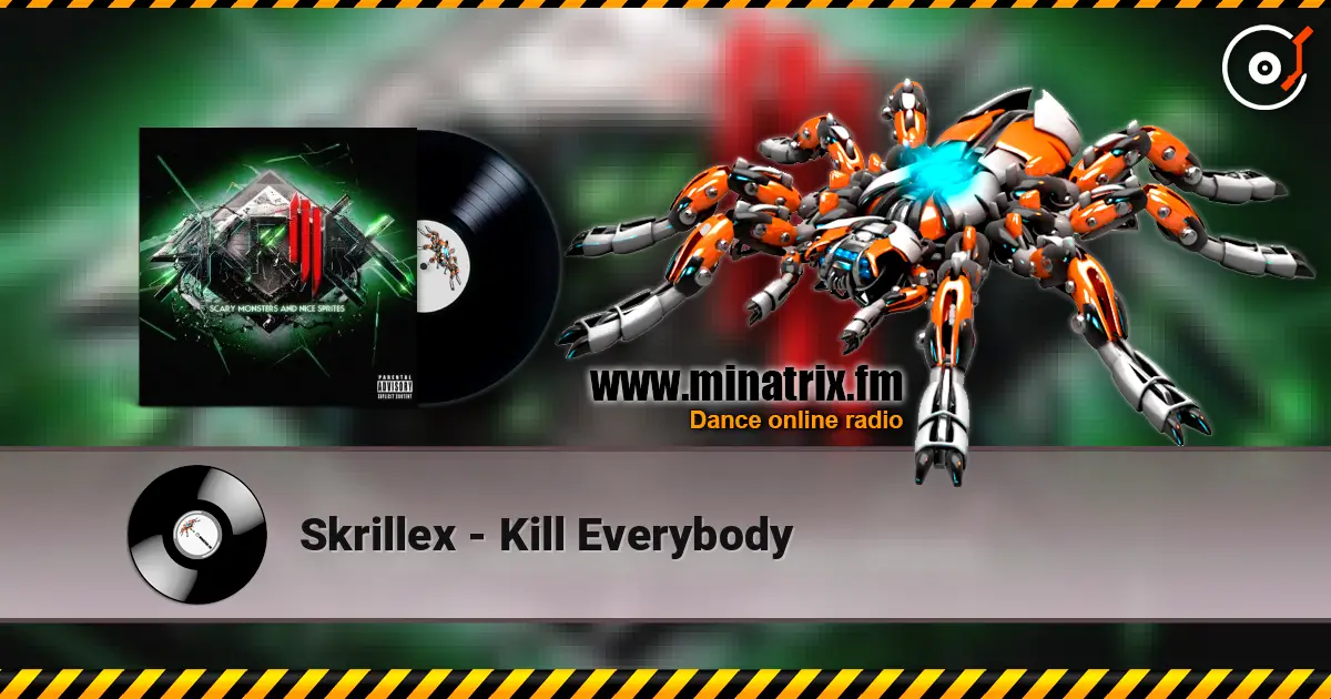 Skrillex - Kill Everybody слушать онлайн в высоком качестве | Minatrix.FM