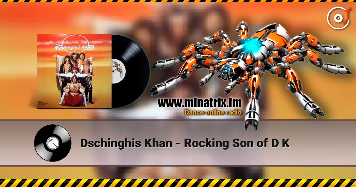 Dschinghis Khan - Rocking Son of D K 在线收听高音质 | Minatrix.FM