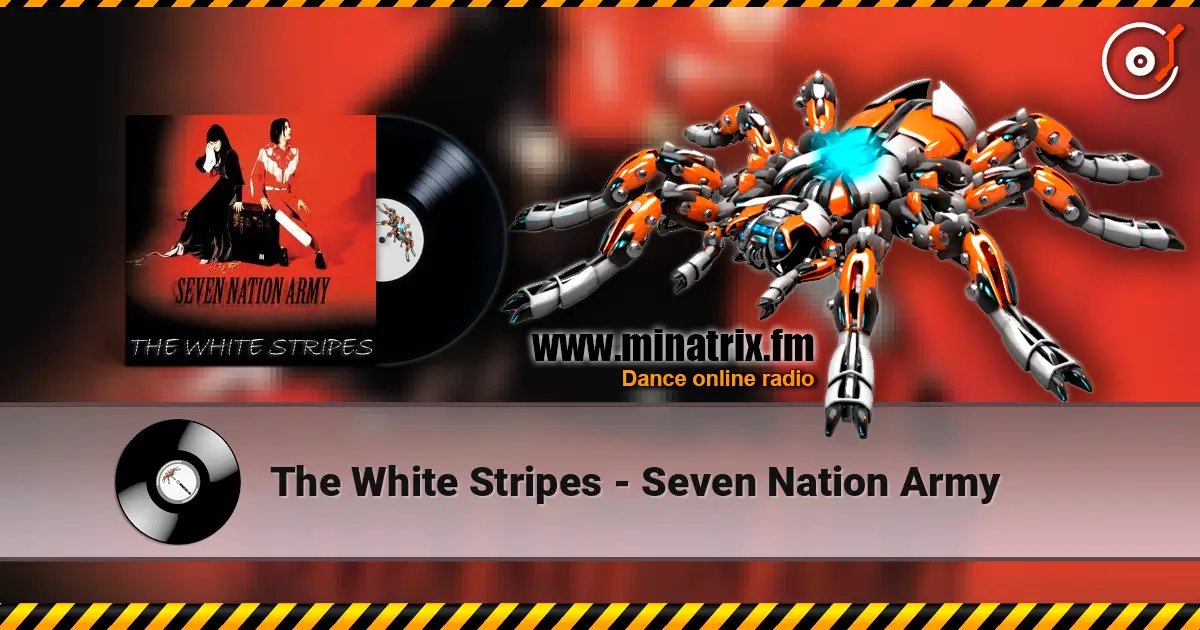 The White Stripes - Seven Nation Army online in hoher Qualität hören | Minatrix.FM