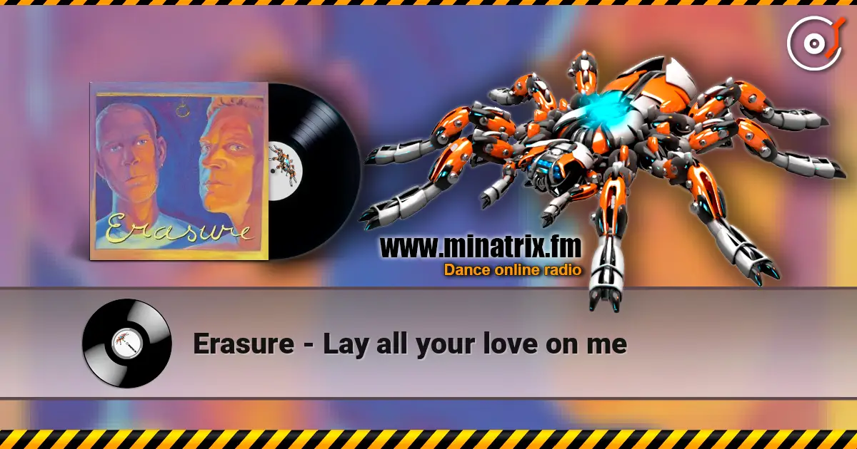 Erasure - Lay all your love on me слушать онлайн в высоком качестве | Minatrix.FM