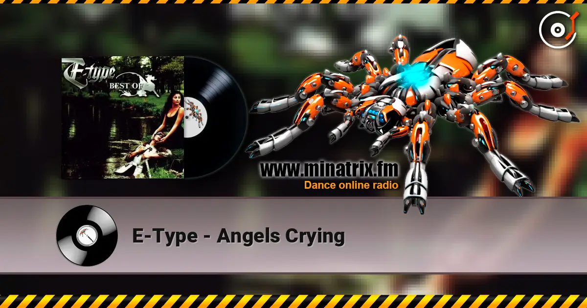 E-Type - Angels Crying слушать онлайн в высоком качестве | Minatrix.FM