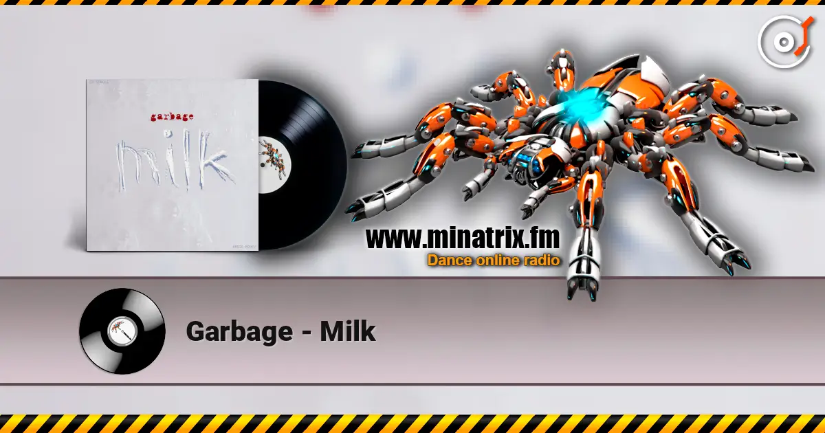 Garbage - Milk escuchar en línea en alta calidad | Minatrix.FM