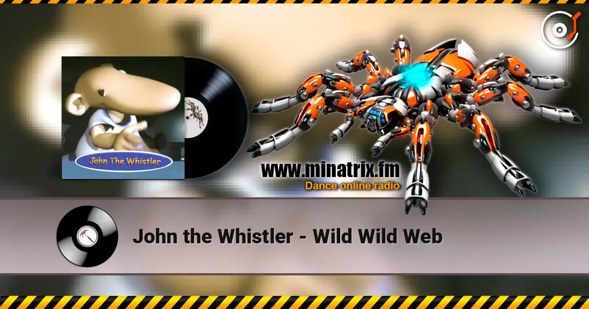 John the Whistler - Wild Wild Web слушать онлайн в высоком качестве | Minatrix.FM